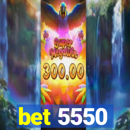 bet 5550